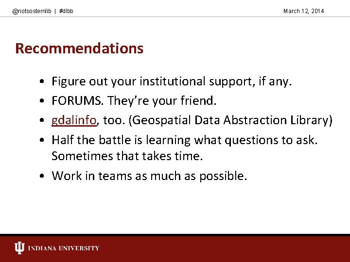 @notsosternlib | #dlbb March 12, 2014 Recommendations • • Figure out your institutional support,