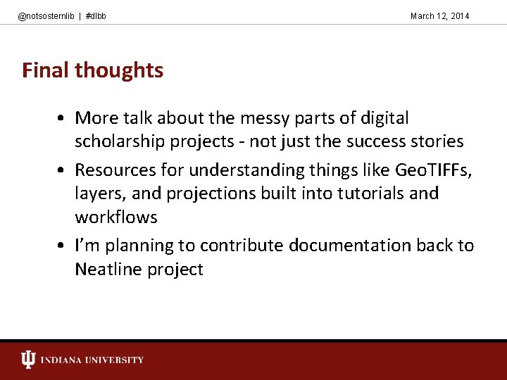 @notsosternlib | #dlbb March 12, 2014 Final thoughts • More talk about the messy