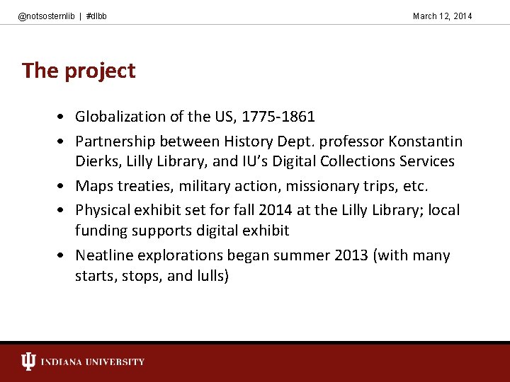 @notsosternlib | #dlbb March 12, 2014 The project • Globalization of the US, 1775