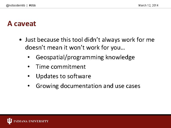 @notsosternlib | #dlbb March 12, 2014 A caveat • Just because this tool didn’t