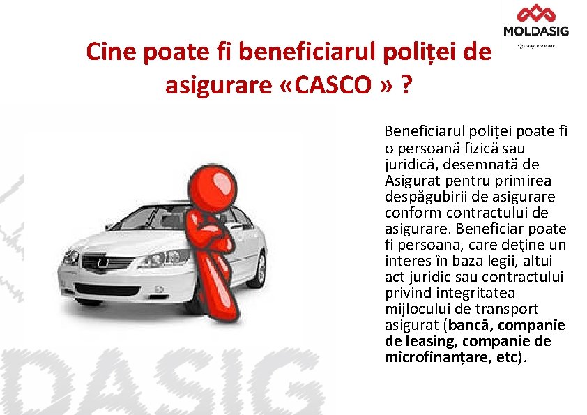 Cine poate fi beneficiarul poliței de asigurare «CASCO » ? Beneficiarul poliței poate fi