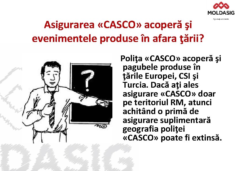 Asigurarea «CASCO» acoperă şi evenimentele produse în afara ţării? Poliţa «CASCO» acoperă şi pagubele