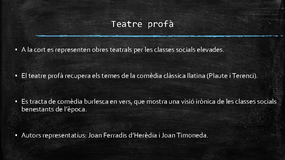 Teatre profà ▪ A la cort es representen obres teatrals per les classes socials
