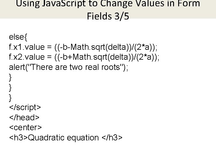 Using Java. Script to Change Values in Form Fields 3/5 else{ f. x 1. Using Java. Script to Change Values in Form Fields 3/5 else{ f. x 1.