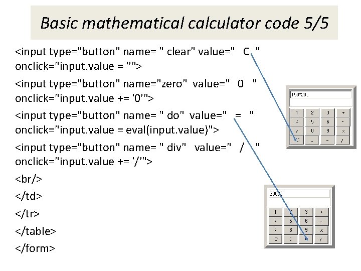 Basic mathematical calculator code 5/5 <input type="button" name= " clear" value=" C " onclick="input. Basic mathematical calculator code 5/5 <input type="button" name= " clear" value=" C " onclick="input.