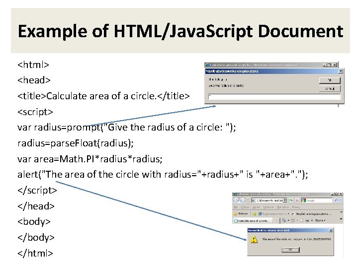 Example of HTML/Java. Script Document <html> <head> <title>Calculate area of a circle. </title> <script> Example of HTML/Java. Script Document <html> <head> <title>Calculate area of a circle. </title> <script>