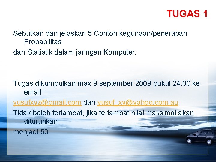 TUGAS 1 Sebutkan dan jelaskan 5 Contoh kegunaan/penerapan Probabilitas dan Statistik dalam jaringan Komputer.