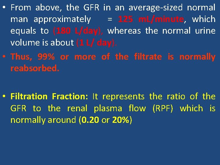  • From above, the GFR in an average-sized normal man approximately = 125