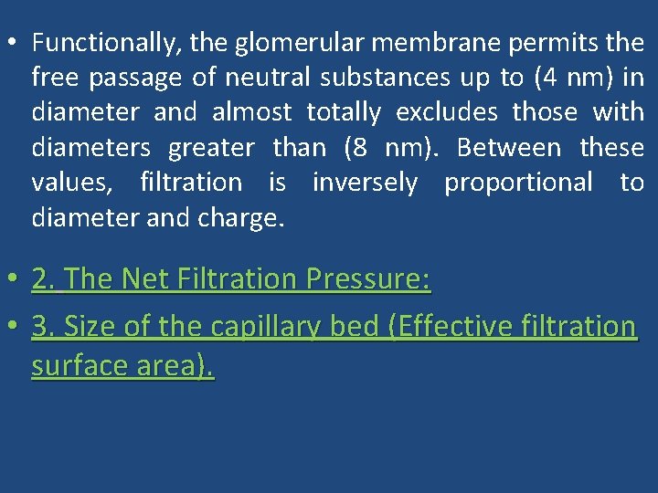  • Functionally, the glomerular membrane permits the free passage of neutral substances up