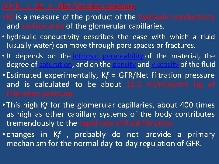 G F R = Kf × Net filtration pressure • Kf is a measure