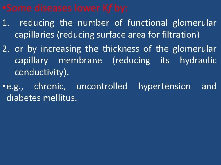 • Some diseases lower Kf by: 1. reducing the number of functional glomerular