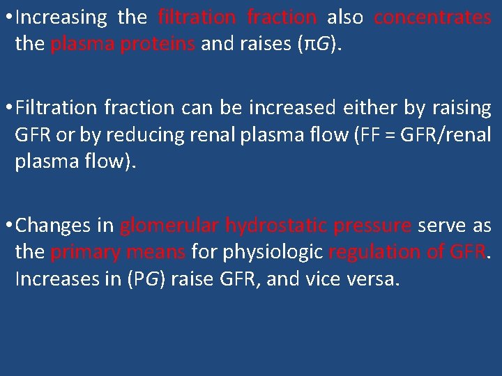  • Increasing the filtration fraction also concentrates the plasma proteins and raises (πG).