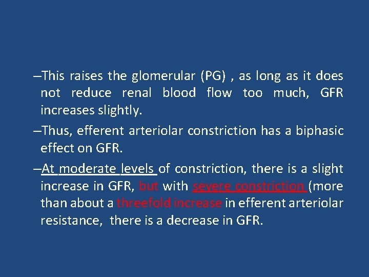 –This raises the glomerular (PG) , as long as it does not reduce renal