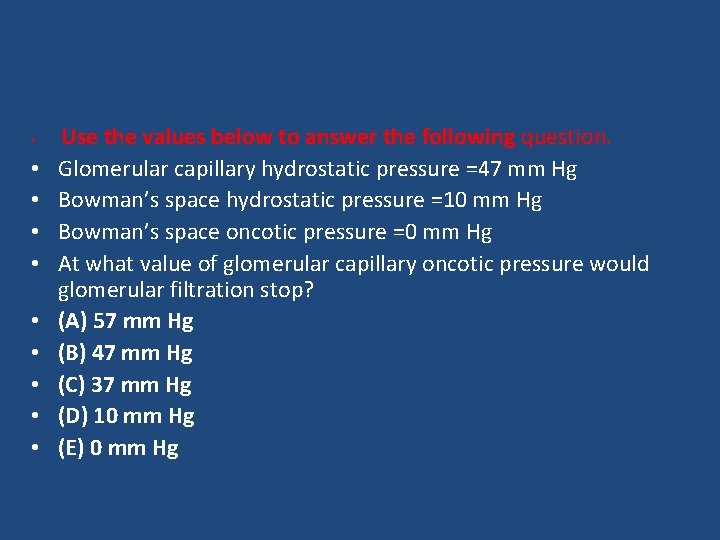  • • • Use the values below to answer the following question. Glomerular