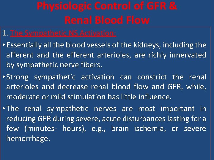 Physiologic Control of GFR & Renal Blood Flow 1. The Sympathetic NS Activation: •