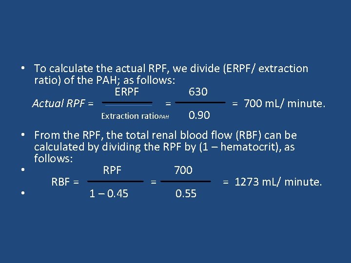  • To calculate the actual RPF, we divide (ERPF/ extraction ratio) of the
