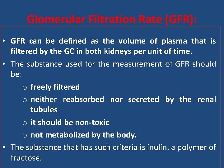 Glomerular Filtration Rate (GFR): • GFR can be defined as the volume of plasma
