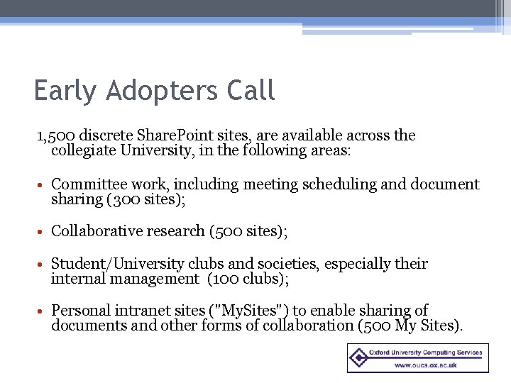 Early Adopters Call 1, 500 discrete Share. Point sites, are available across the collegiate