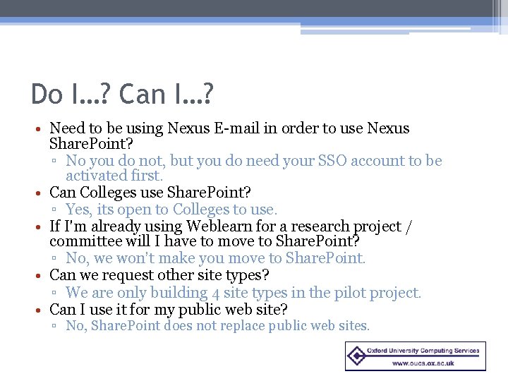 Do I…? Can I…? • Need to be using Nexus E-mail in order to