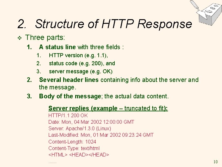 2. Structure of HTTP Response v Three parts: 1. A status line with three