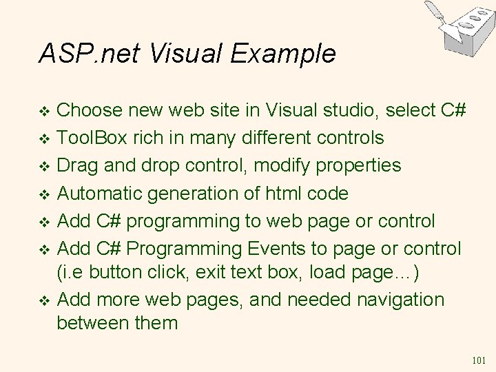 ASP. net Visual Example Choose new web site in Visual studio, select C# v