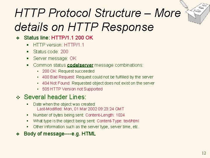 HTTP Protocol Structure – More details on HTTP Response v Status line: HTTP/1. 1