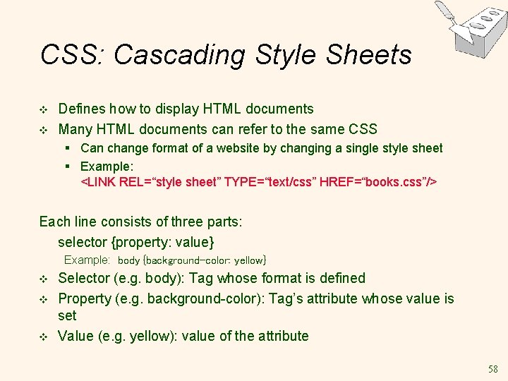 CSS: Cascading Style Sheets v v Defines how to display HTML documents Many HTML