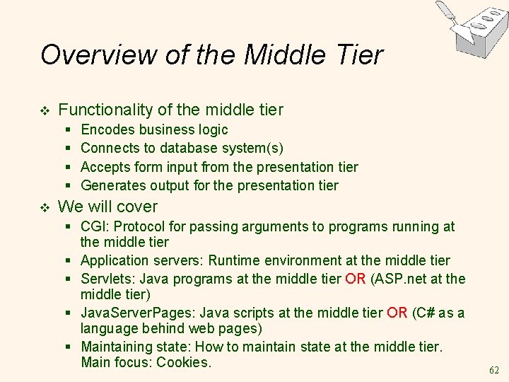 Overview of the Middle Tier v Functionality of the middle tier § § v