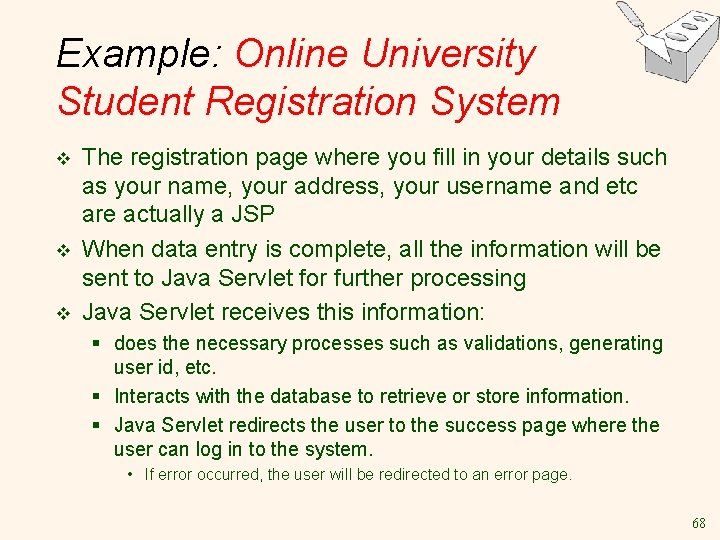 Example: Online University Student Registration System v v v The registration page where you