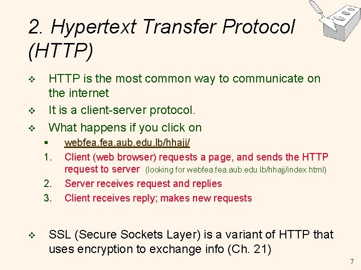 2. Hypertext Transfer Protocol (HTTP) v v v HTTP is the most common way