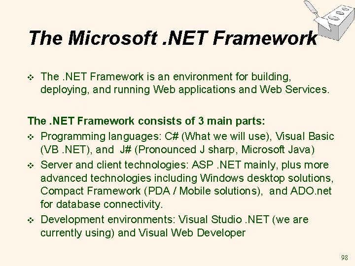 The Microsoft. NET Framework v The. NET Framework is an environment for building, deploying,