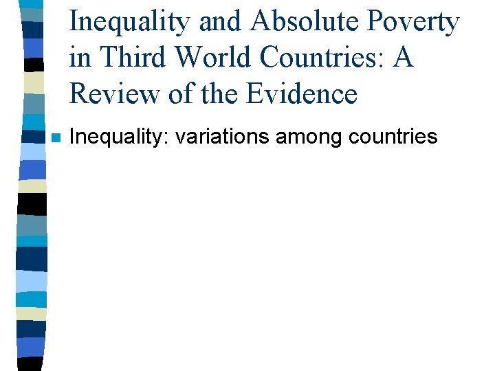 Inequality and Absolute Poverty in Third World Countries: A Review of the Evidence n Inequality and Absolute Poverty in Third World Countries: A Review of the Evidence n