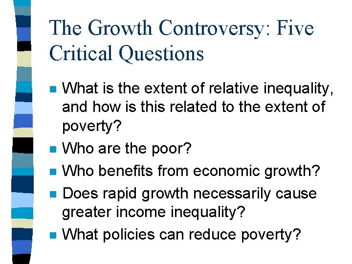 The Growth Controversy: Five Critical Questions n n n What is the extent of The Growth Controversy: Five Critical Questions n n n What is the extent of