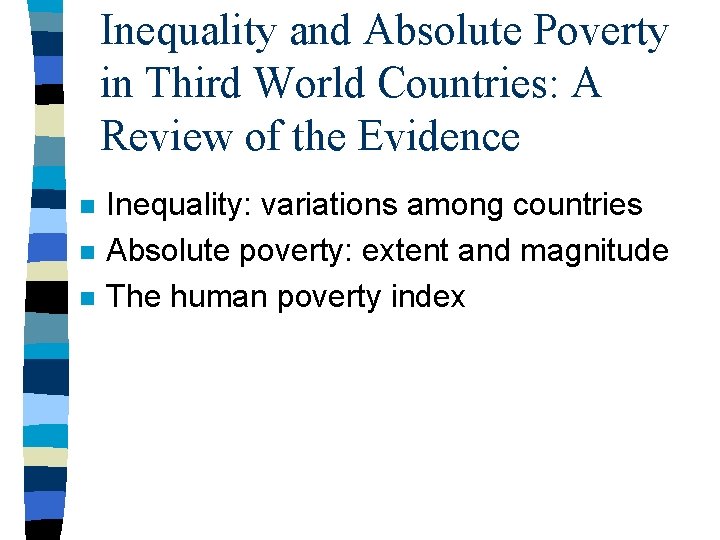 Inequality and Absolute Poverty in Third World Countries: A Review of the Evidence n Inequality and Absolute Poverty in Third World Countries: A Review of the Evidence n