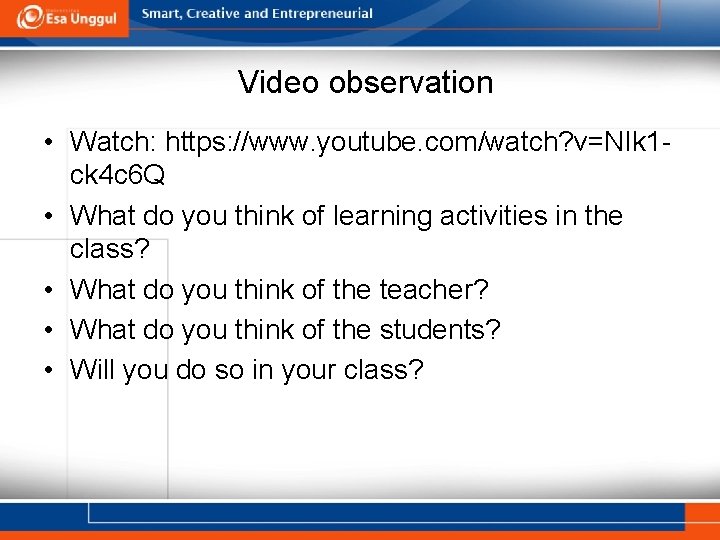 Video observation • Watch: https: //www. youtube. com/watch? v=NIk 1 ck 4 c 6