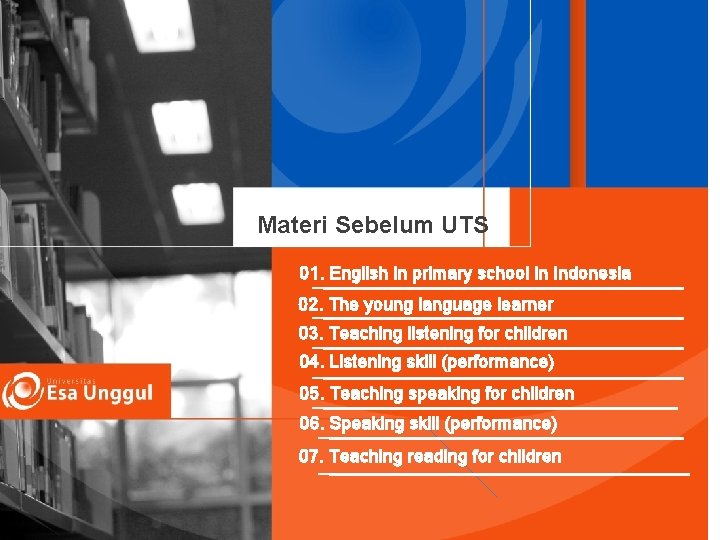 Materi Sebelum UTS 01. English in primary school in Indonesia 02. The young language