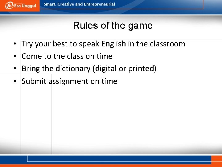 Rules of the game • • Try your best to speak English in the