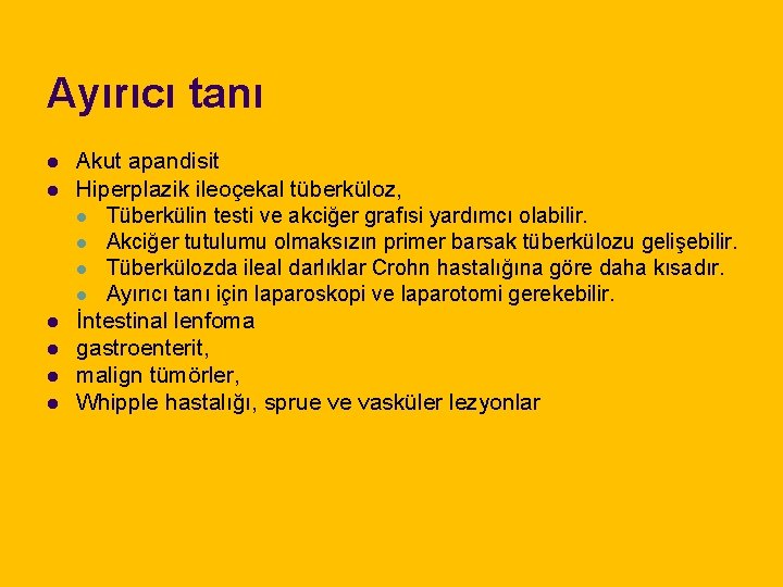 Ayırıcı tanı l l l Akut apandisit Hiperplazik ileoçekal tüberküloz, l Tüberkülin testi ve