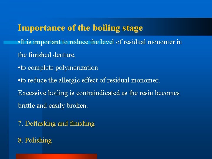 Importance of the boiling stage • It is important to reduce the level of