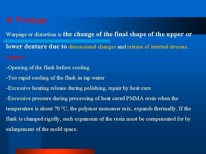 B. Warpage or distortion is the change of the final shape of the upper