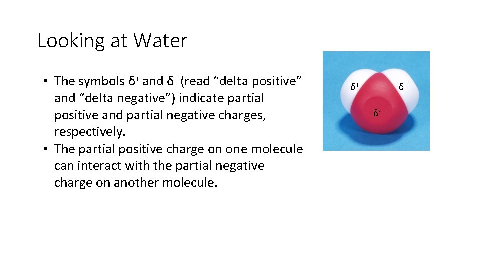 Looking at Water • The symbols δ+ and δ- (read “delta positive” and “delta