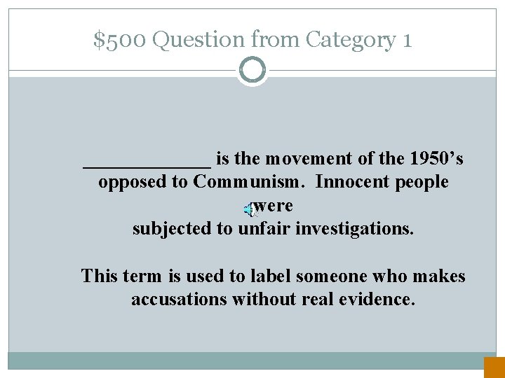 $500 Question from Category 1 _______ is the movement of the 1950’s opposed to