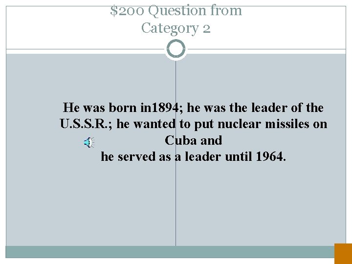 $200 Question from Category 2 He was born in 1894; he was the leader