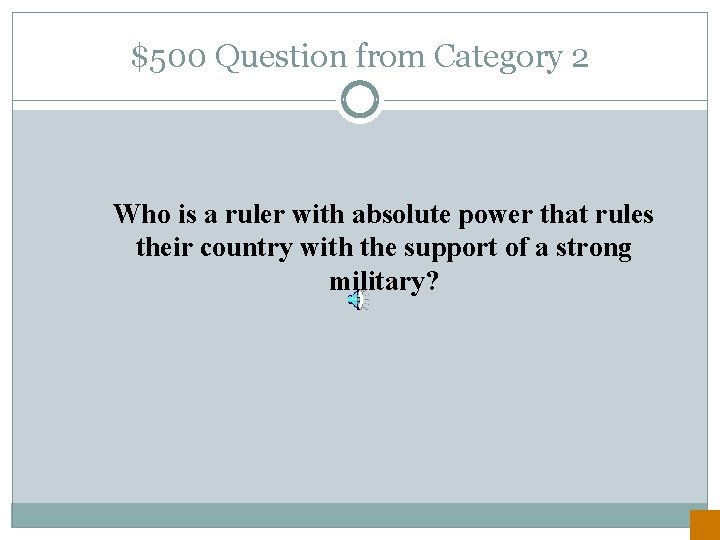 $500 Question from Category 2 Who is a ruler with absolute power that rules