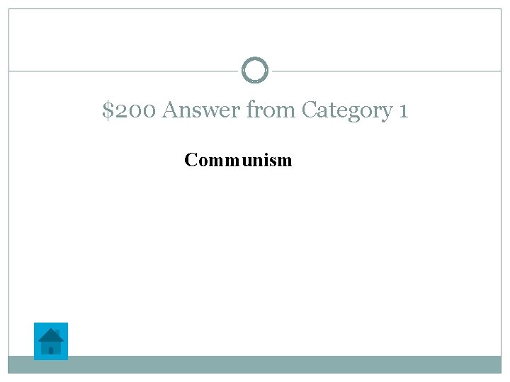 $200 Answer from Category 1 Communism 