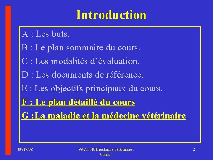 Introduction A : Les buts. B : Le plan sommaire du cours. C :