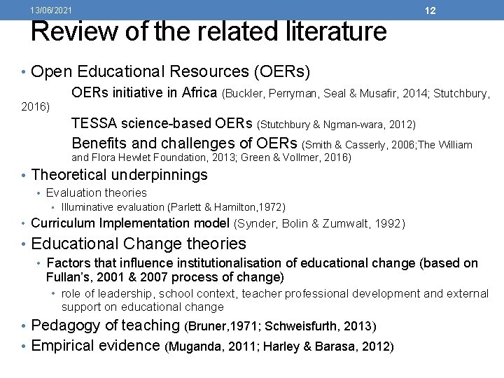 13/06/2021 Review of the related literature 12 • Open Educational Resources (OERs) OERs initiative