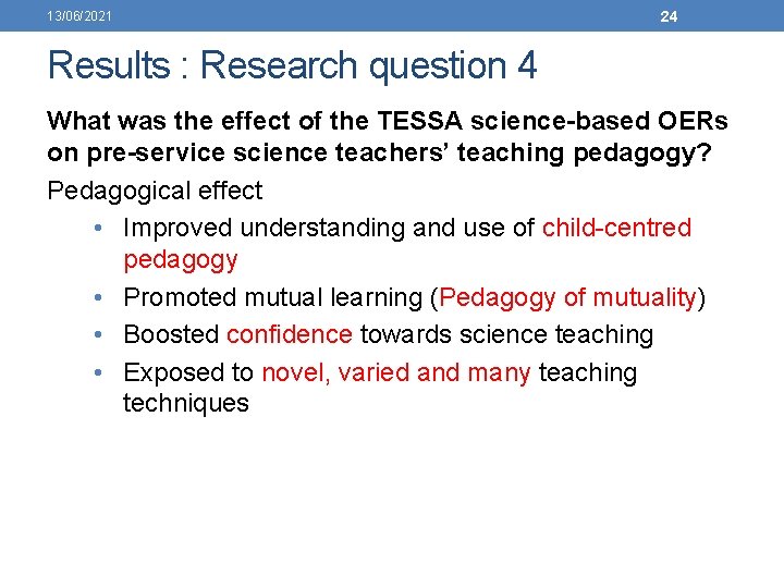 13/06/2021 24 Results : Research question 4 What was the effect of the TESSA