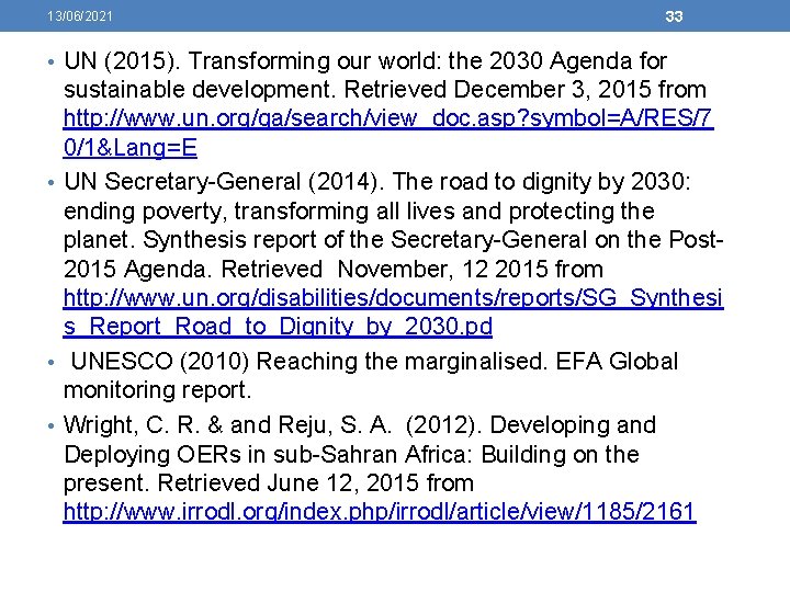 13/06/2021 33 • UN (2015). Transforming our world: the 2030 Agenda for sustainable development.