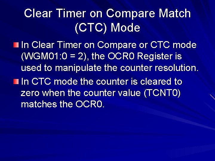 Clear Timer on Compare Match (CTC) Mode In Clear Timer on Compare or CTC